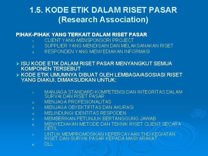 1. 5. KODE ETIK DALAM RISET PASAR (Research Association) PIHAK-PIHAK YANG TERKAIT DALAM RISET