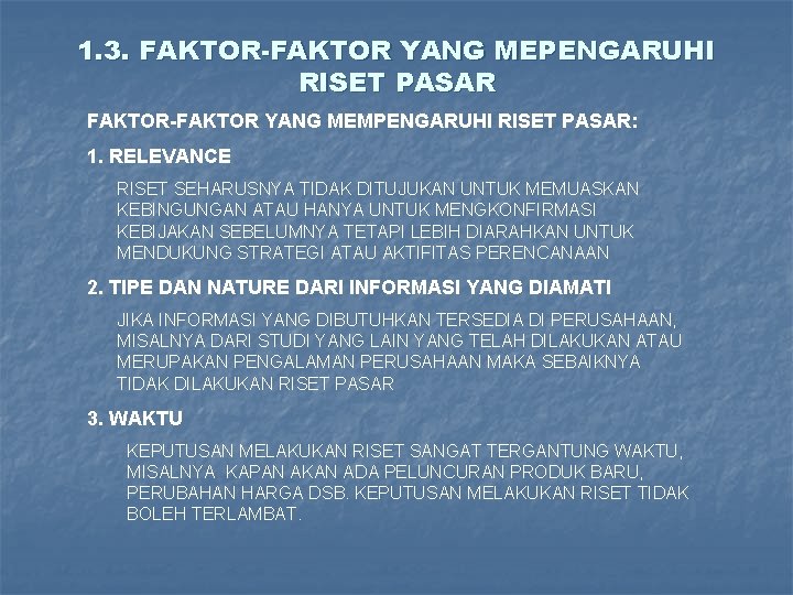 1. 3. FAKTOR-FAKTOR YANG MEPENGARUHI RISET PASAR FAKTOR-FAKTOR YANG MEMPENGARUHI RISET PASAR: 1. RELEVANCE