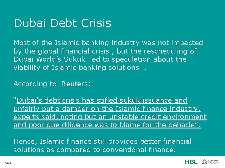 Dubai Debt Crisis Most of the Islamic banking industry was not impacted by the