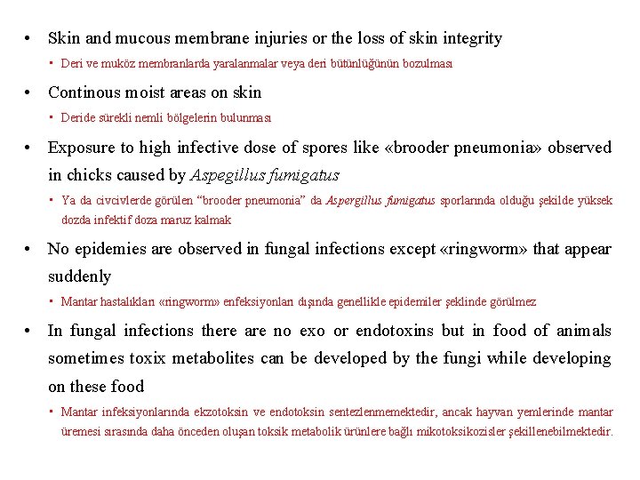  • Skin and mucous membrane injuries or the loss of skin integrity •