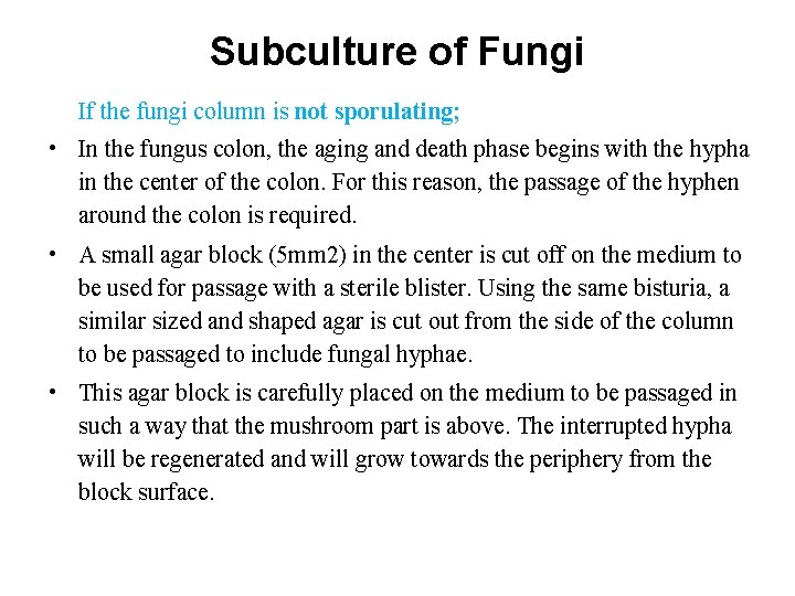 Subculture of Fungi If the fungi column is not sporulating; • In the fungus