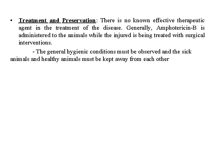  • Treatment and Preservation: There is no known effective therapeutic agent in the