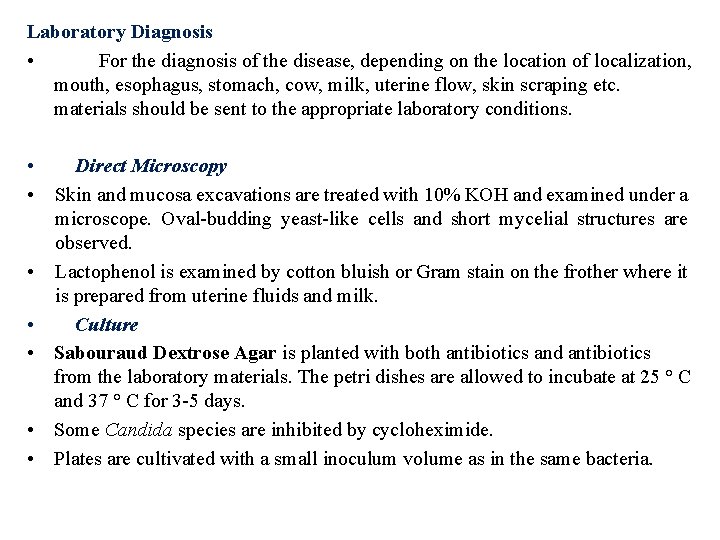 Laboratory Diagnosis • For the diagnosis of the disease, depending on the location of
