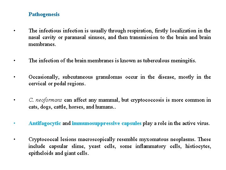 Pathogenesis • The infectious infection is usually through respiration, firstly localization in the nasal