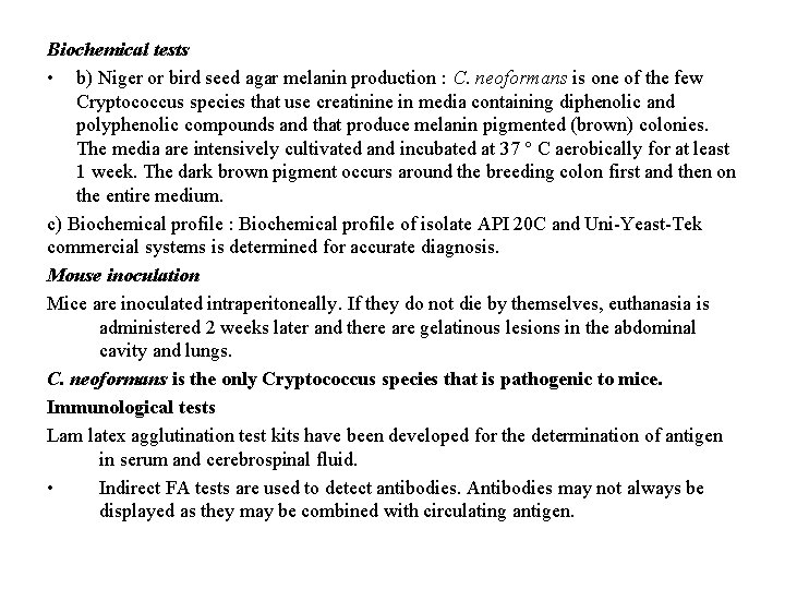 Biochemical tests • b) Niger or bird seed agar melanin production : C. neoformans