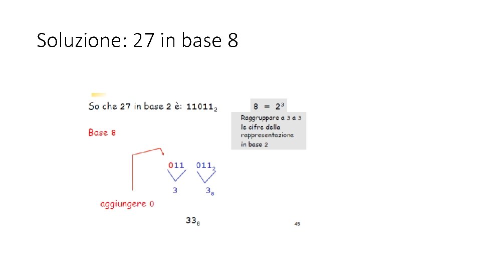 Soluzione: 27 in base 8 Soluzione: 27 in base 8