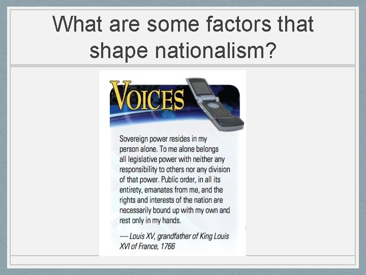 What are some factors that shape nationalism? 