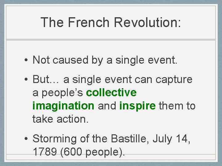 The French Revolution: • Not caused by a single event. • But… a single The French Revolution: • Not caused by a single event. • But… a single