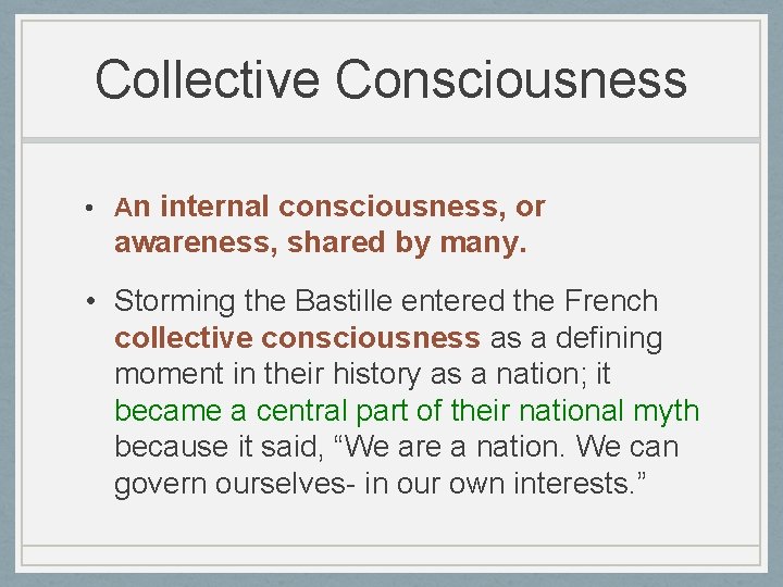 Collective Consciousness • An internal consciousness, or awareness, shared by many. • Storming the