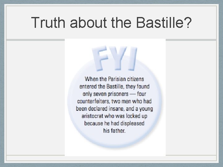 Truth about the Bastille? Truth about the Bastille?
