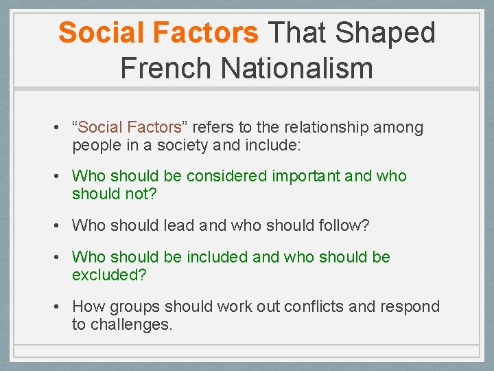 Social Factors That Shaped French Nationalism • “Social Factors” refers to the relationship among Social Factors That Shaped French Nationalism • “Social Factors” refers to the relationship among