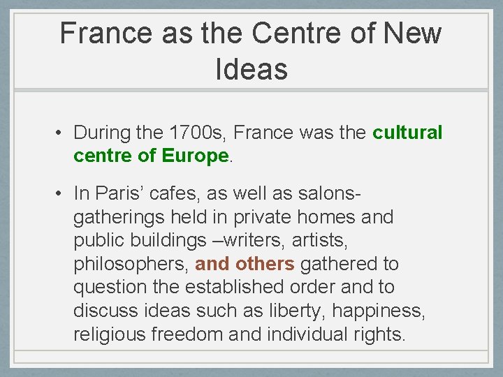 France as the Centre of New Ideas • During the 1700 s, France was France as the Centre of New Ideas • During the 1700 s, France was