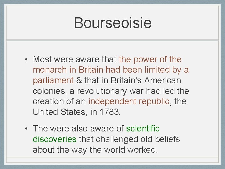 Bourseoisie • Most were aware that the power of the monarch in Britain had Bourseoisie • Most were aware that the power of the monarch in Britain had