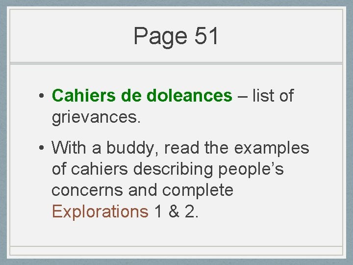 Page 51 • Cahiers de doleances – list of grievances. • With a buddy,