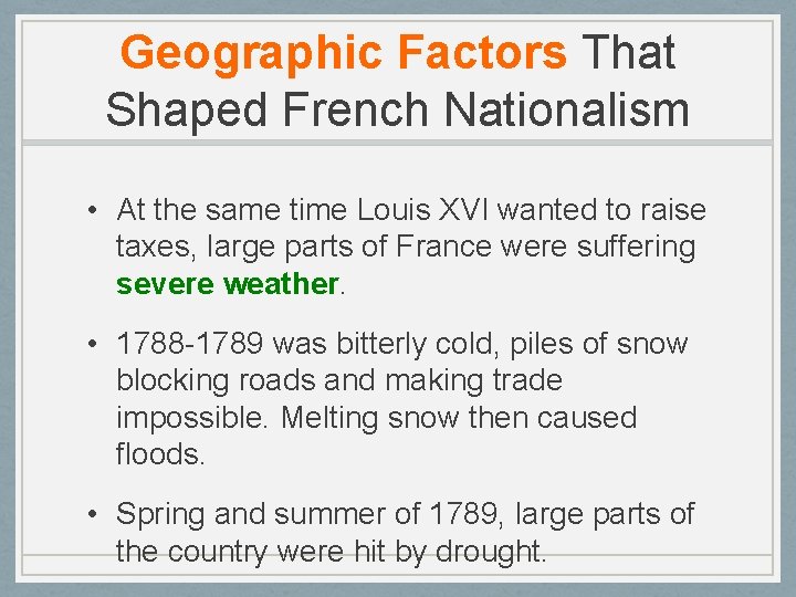 Geographic Factors That Shaped French Nationalism • At the same time Louis XVI wanted