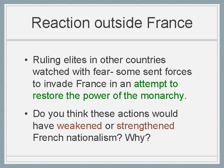 Reaction outside France • Ruling elites in other countries watched with fear- some sent