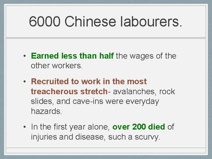 6000 Chinese labourers. • Earned less than half the wages of the other workers.