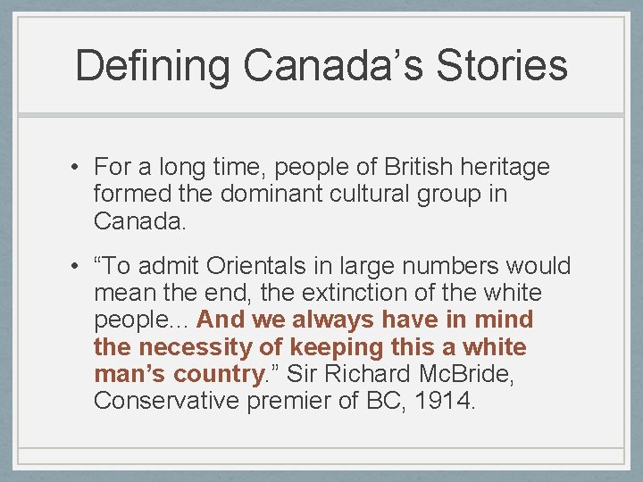 Defining Canada’s Stories • For a long time, people of British heritage formed the