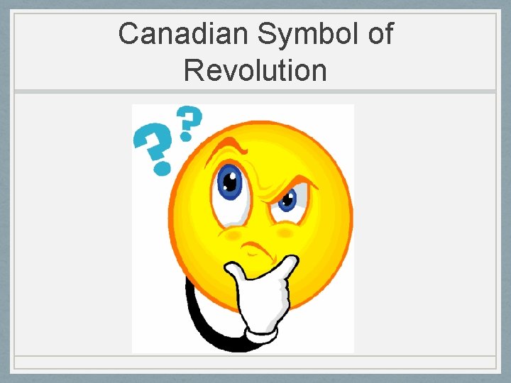 Canadian Symbol of Revolution Canadian Symbol of Revolution