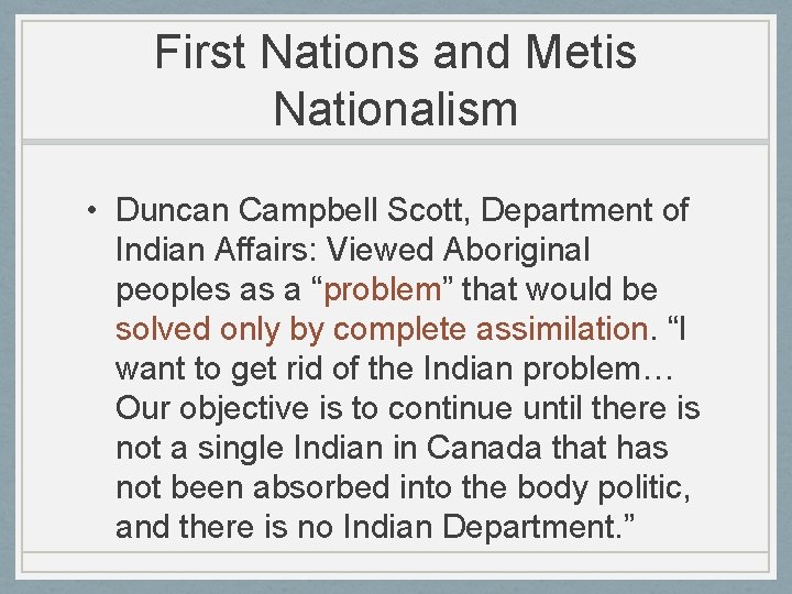 First Nations and Metis Nationalism • Duncan Campbell Scott, Department of Indian Affairs: Viewed