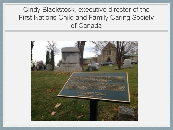 Cindy Blackstock, executive director of the First Nations Child and Family Caring Society of