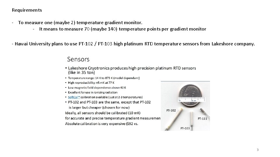 Requirements - To measure one (maybe 2) temperature gradient monitor. - It means to