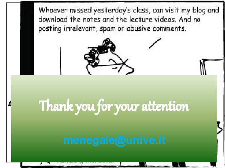 Things can change. . . Thank you for your attention menegale@unive. it Things can change. . . Thank you for your attention menegale@unive. it