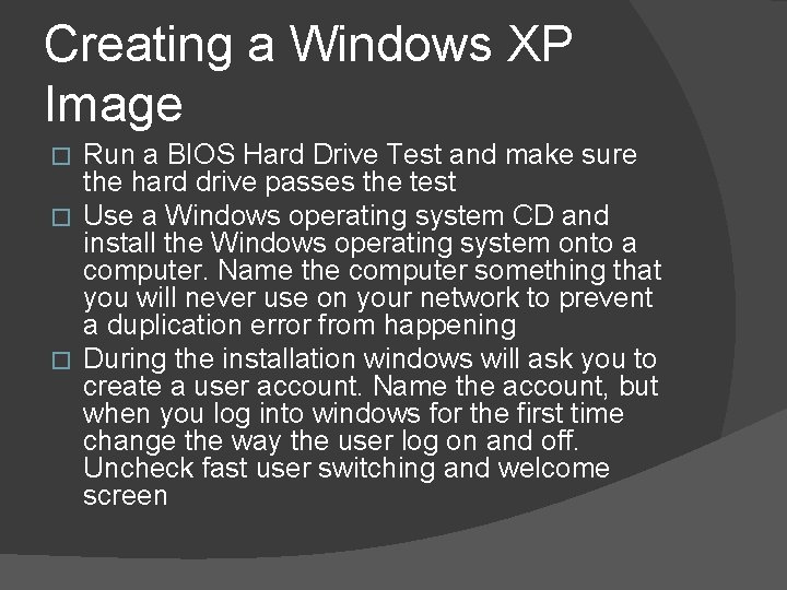 Creating a Windows XP Image Run a BIOS Hard Drive Test and make sure