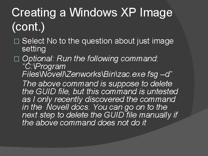 Creating a Windows XP Image (cont. ) Select No to the question about just