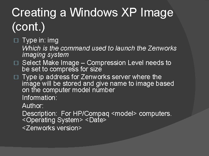 Creating a Windows XP Image (cont. ) Type in: img Which is the command