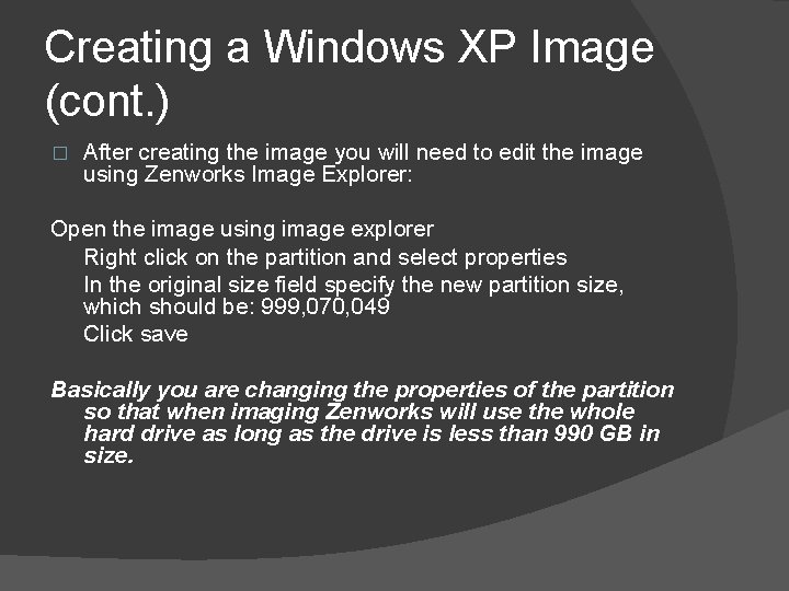 Creating a Windows XP Image (cont. ) After creating the image you will need