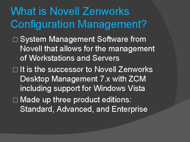 What is Novell Zenworks Configuration Management? � System Management Software from Novell that allows