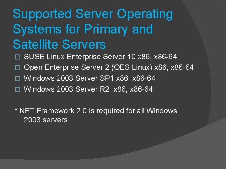 Supported Server Operating Systems for Primary and Satellite Servers SUSE Linux Enterprise Server 10