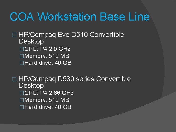 COA Workstation Base Line � HP/Compaq Evo D 510 Convertible Desktop �CPU: P 4