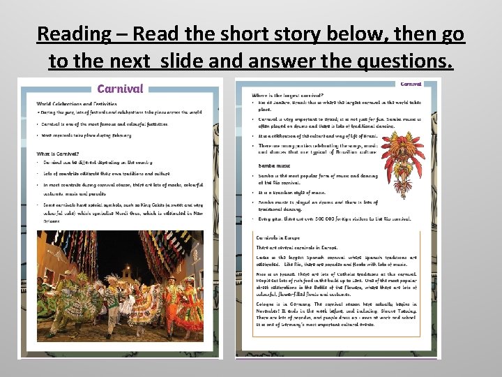 Reading – Read the short story below, then go to the next slide and