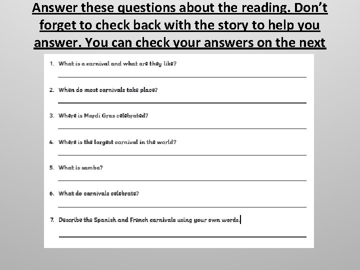 Answer these questions about the reading. Don’t forget to check back with the story