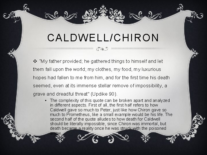 CALDWELL/CHIRON v “My father provided; he gathered things to himself and let them fall