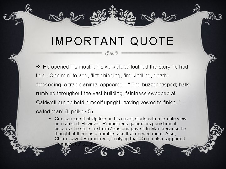 IMPORTANT QUOTE v He opened his mouth; his very blood loathed the story he