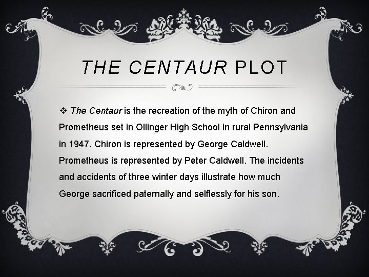 THE CENTAUR PLOT v The Centaur is the recreation of the myth of Chiron