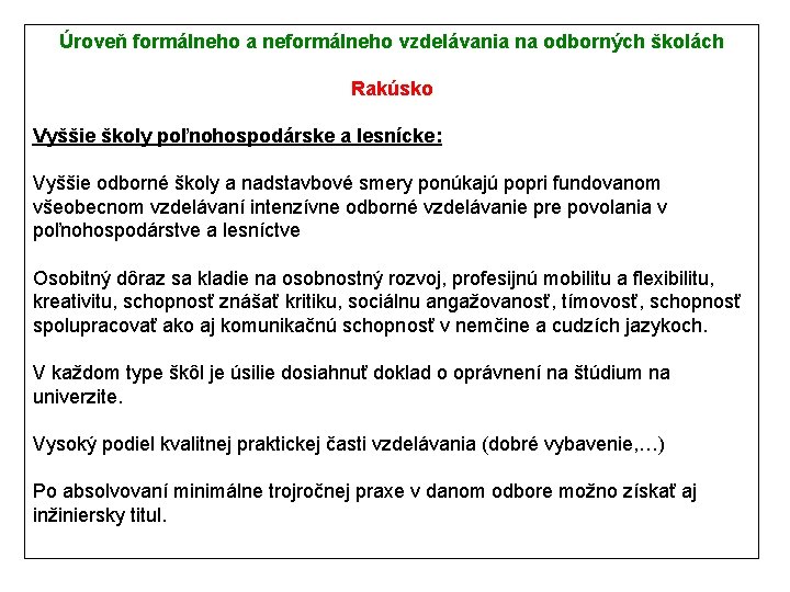 Úroveň formálneho a neformálneho vzdelávania na odborných školách Rakúsko Vyššie školy poľnohospodárske a lesnícke: