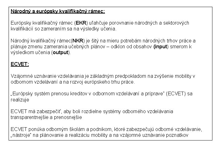 Národný a európsky kvalifikačný rámec: Európsky kvalifikačný rámec (EKR) uľahčuje porovnanie národných a sektorových