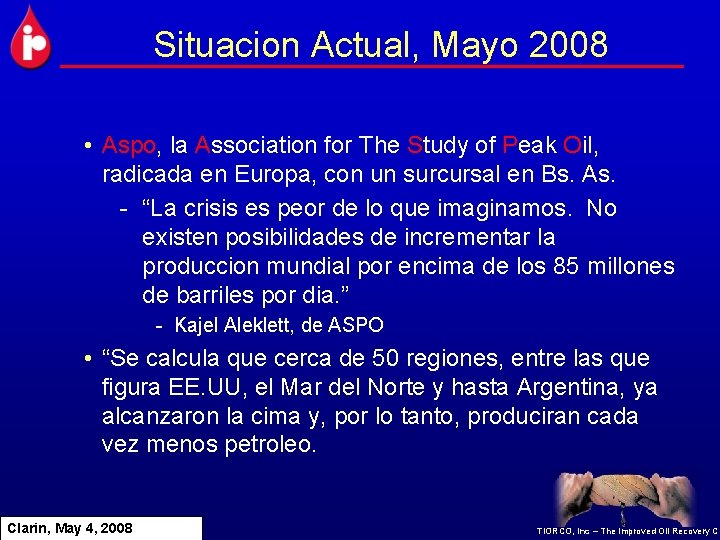 Situacion Actual, Mayo 2008 • Aspo, la Association for The Study of Peak Oil,