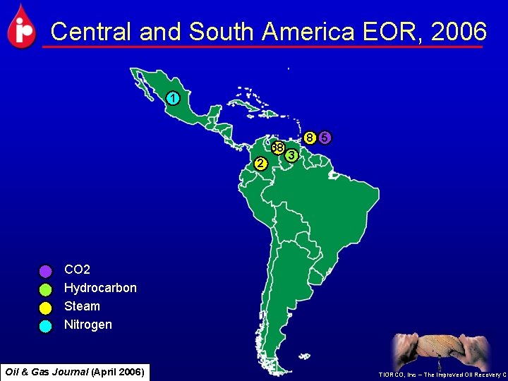 Central and South America EOR, 2006 1 38 2 8 5 3 CO 2