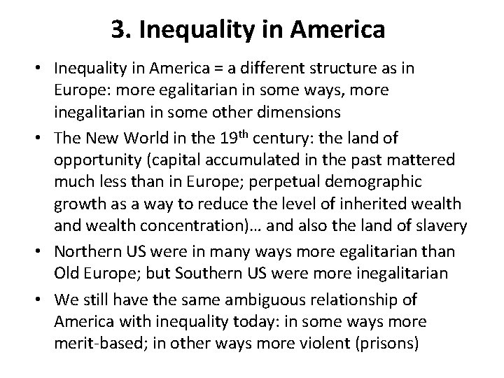 3. Inequality in America • Inequality in America = a different structure as in