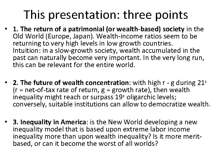 This presentation: three points • 1. The return of a patrimonial (or wealth-based) society