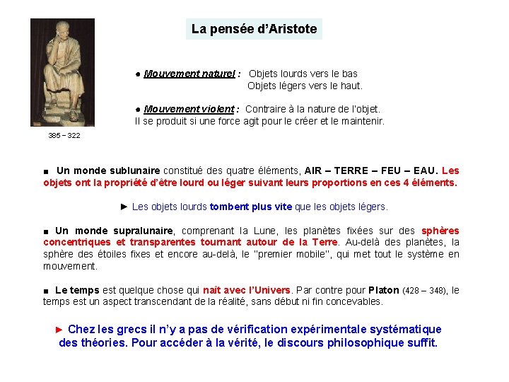 La pensée d’Aristote ● Mouvement naturel : Objets lourds vers le bas Objets légers La pensée d’Aristote ● Mouvement naturel : Objets lourds vers le bas Objets légers