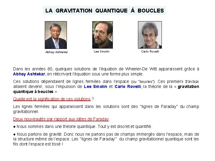 LA GRAVITATION QUANTIQUE Á BOUCLES Abhay Ashtekar Lee Smolin Carlo Rovelli Dans les années LA GRAVITATION QUANTIQUE Á BOUCLES Abhay Ashtekar Lee Smolin Carlo Rovelli Dans les années
