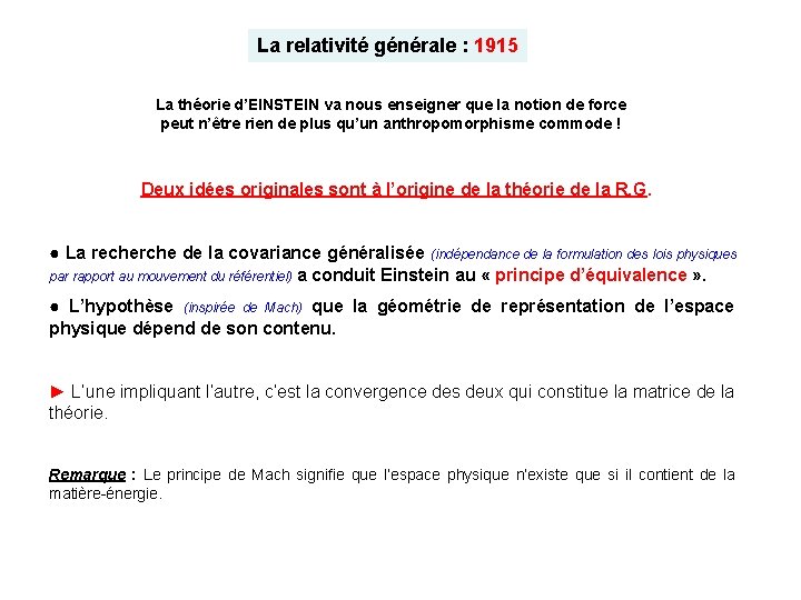 La relativité générale : 1915 La théorie d’EINSTEIN va nous enseigner que la notion La relativité générale : 1915 La théorie d’EINSTEIN va nous enseigner que la notion
