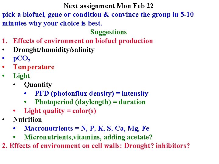 Next assignment Mon Feb 22 pick a biofuel, gene or condition & convince the