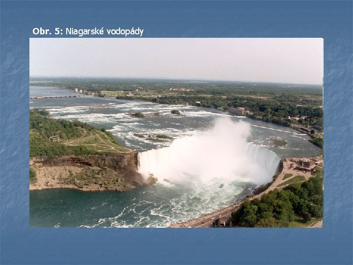 Obr. 5: Niagarské vodopády 